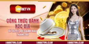Công thức đánh xóc đĩa – Bí quyết để đánh đâu thắng đó