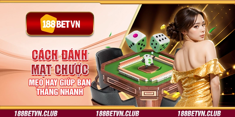 Cách đánh mạt chược – Mẹo hay giúp bạn thắng nhanh