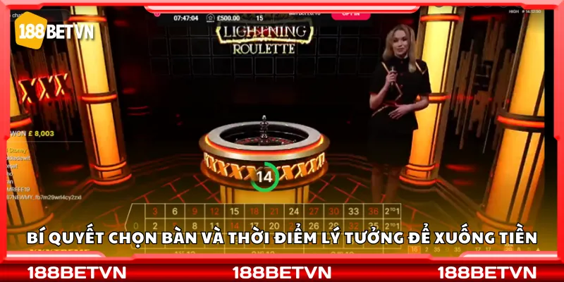 Bí quyết chọn bàn và thời điểm lý tưởng để xuống tiền