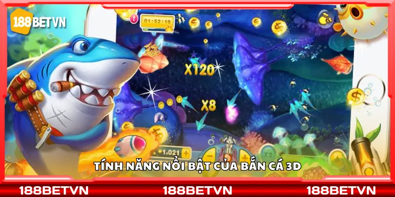 Tính năng nổi bật của bắn cá 3D