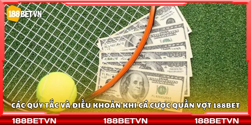 Các quy tắc và điều khoản khi cá cược quần vợt 188Bet