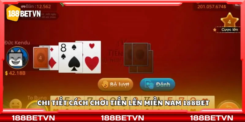  Chi tiết cách chơi Tiến lên miền Nam 188Bet