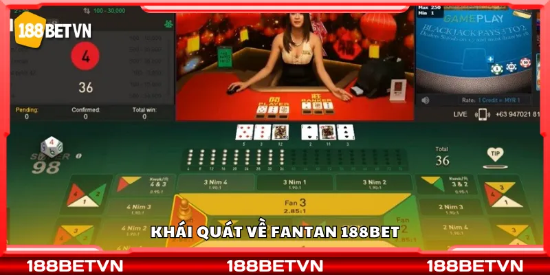 Khái quát về Fantan 188Bet