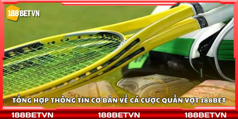 Tổng hợp thông tin cơ bản về cá cược quần vợt 188Bet